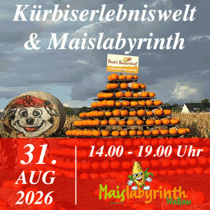 Kürbiserlebniswelt & Maislabyrinth am 31.08.2026<br>14:00 - 19:00 Uhr
