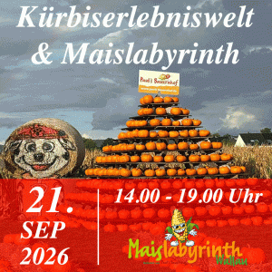 Kürbiserlebniswelt & Maislabyrinth am 21.09.2026<br>14:00 - 19:00 Uhr